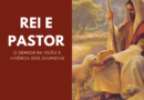 Rei e Pastor: O Senhor na visão e vivência dos salmistas (60)